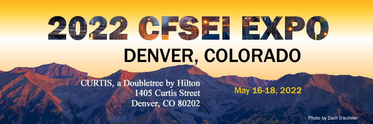 2022 CFSEI EXPO | MAY 17-18, 2022 | DENVER, COLORADO