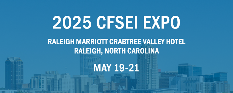 2025 CFSEI EXPO | MAY 19-21, 2025 | RALEIGH, NORTH CAROLINA