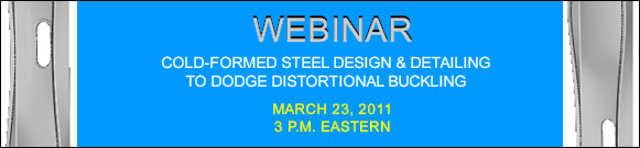 COLD-FORMED STEEL DESIGN AND DETAILING TO DODGE DISTORTIONAL BUCKLING WEBINAR