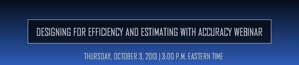 DESIGNING FOR EFFICIENCY AND ESTIMATING WITH ACCURACY WEBINAR