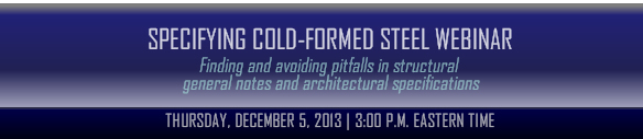 SPECIFYING COLD-FORMED STEEL WEBINAR