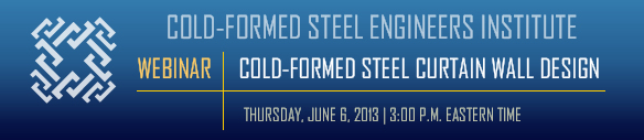 COLD-FORMED STEEL CURTAIN WALL DESIGN WEBINAR